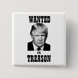 Trump Wanted Poster Treason Button