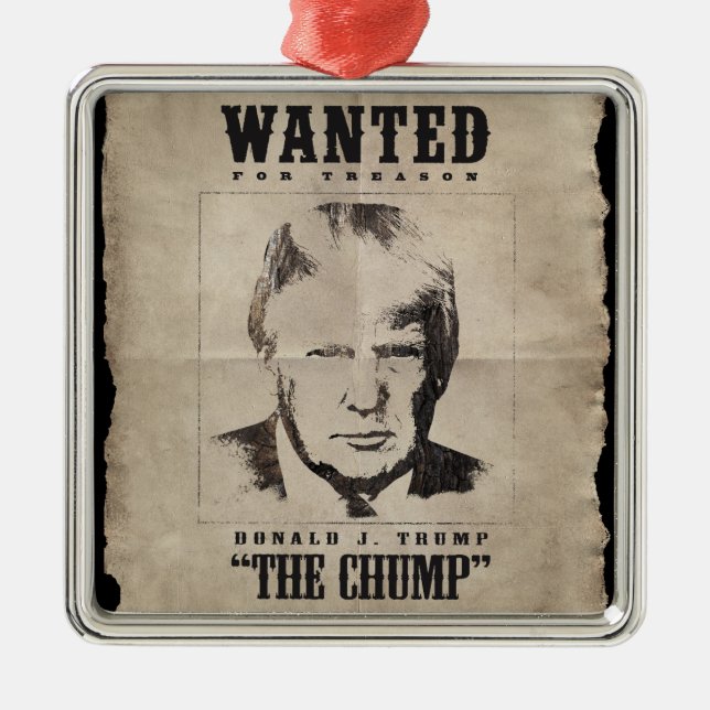 Trump Wanted Poster - Trump the Chump Metal Ornament (Front)
