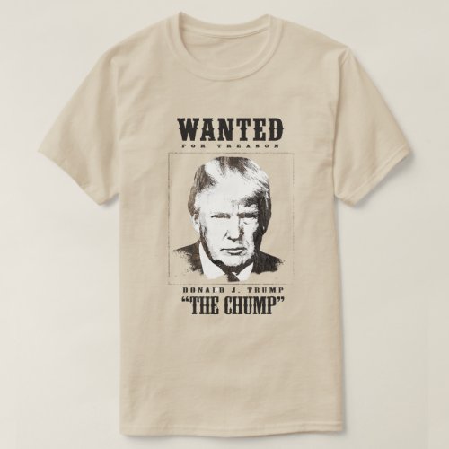 Trump Wanted Poster _ Trump the Chump T_Shirt