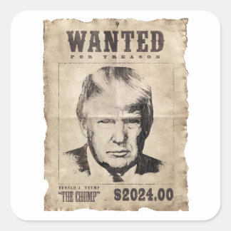 Trump Wanted Poster - Wanted for Treason Square Sticker