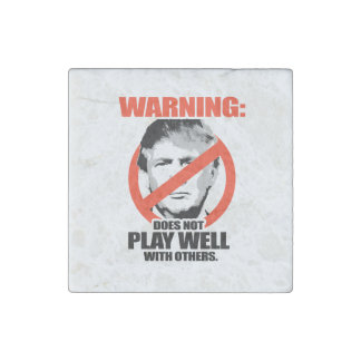 Trump Warning - Does not play well Stone Magnet