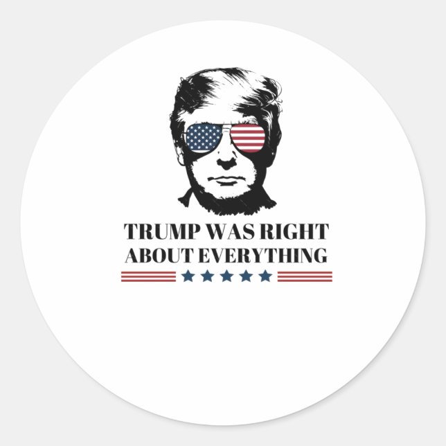 Trump Was Right About Everything 1  Classic Round Sticker (Front)