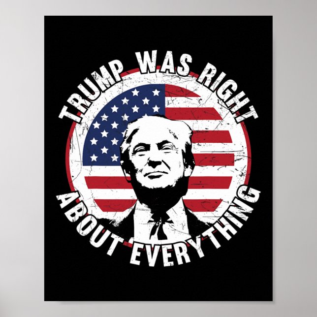 Trump Was Right About Everything 1  Poster (Front)