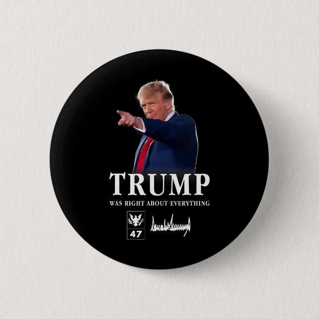 Trump Was Right About Everything _7  Button (Front)