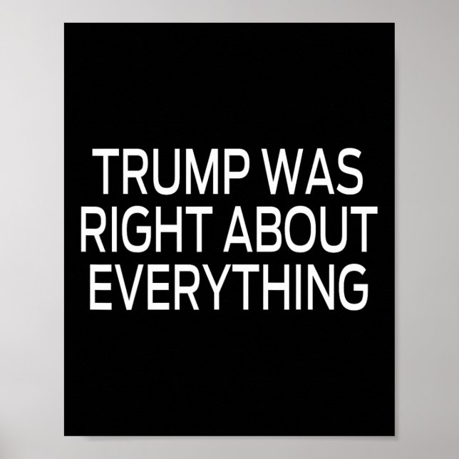 Trump Was Right About Everything 7  Poster (Front)