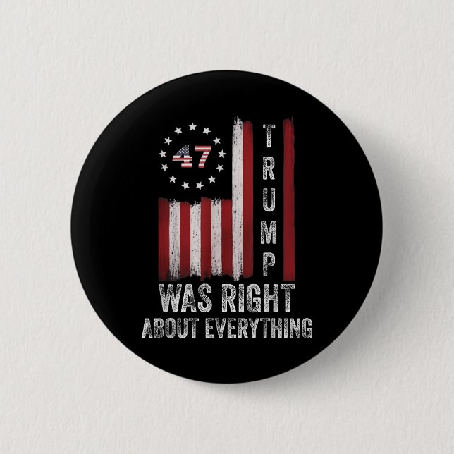 Trump Was Right About Everything American Flag  Button (Front)