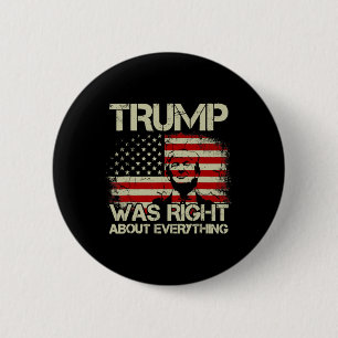 Trump Was Right About Everything American Flag Button