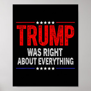 Trump Was Right About Everything American Funny Poster