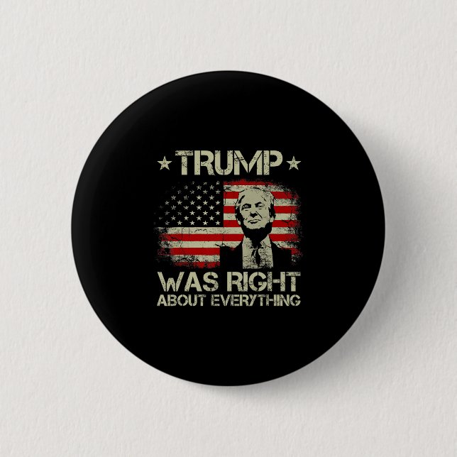 Trump Was Right About Everything Funny Trump Ameri Button (Front)