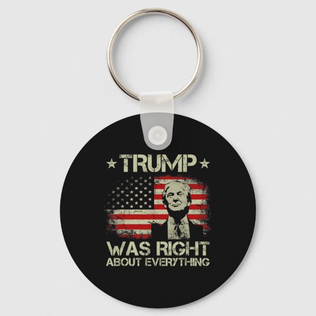 Trump Was Right About Everything Funny Trump Ameri Keychain (Front)