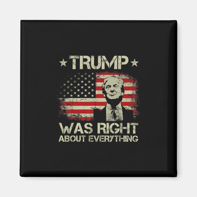 Trump Was Right About Everything Funny Trump Ameri Magnet (Front)