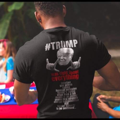 Trump was right about everything  T_Shirt