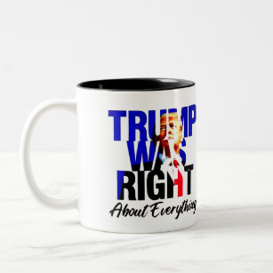 TRUMP WAS RIGHT, About Everything Two-Tone Coffee Mug