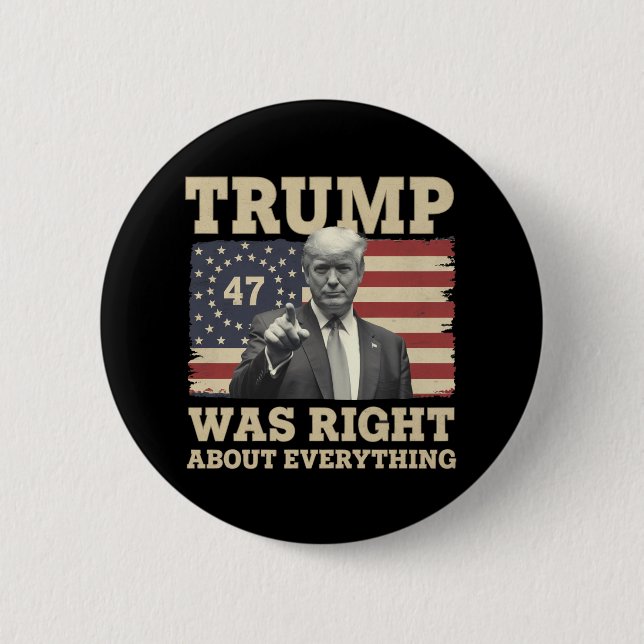 Trump Was Right About Everything USA America Button (Front)