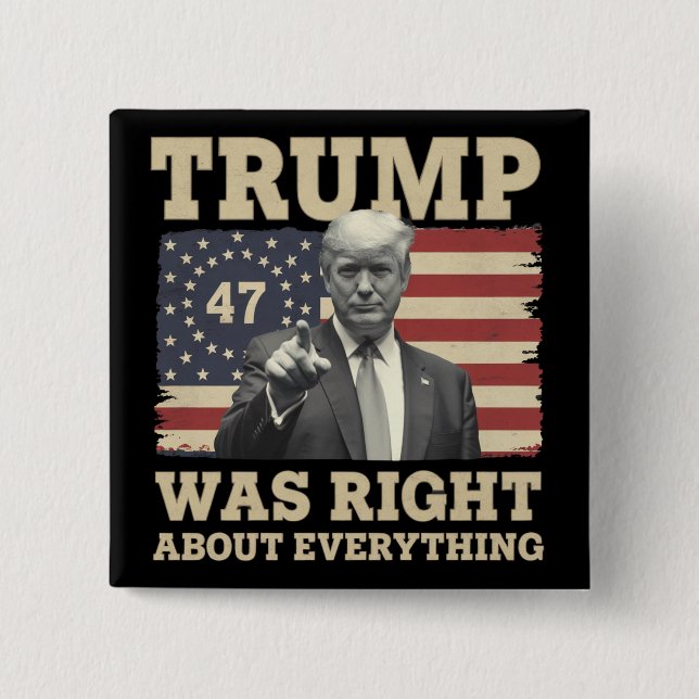 Trump Was Right About Everything USA America Button (Front)
