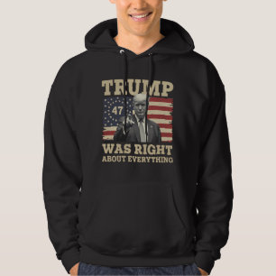 Trump Was Right About Everything USA America Hoodie