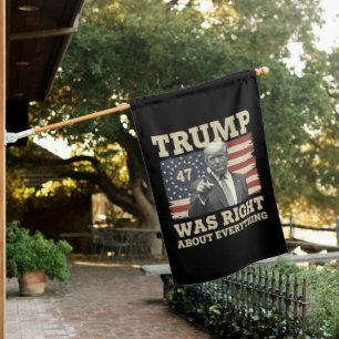 Trump Was Right About Everything USA America House Flag