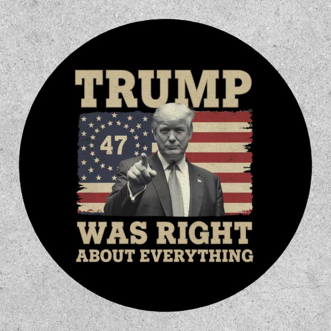 Trump Was Right About Everything USA America Patch (Front)