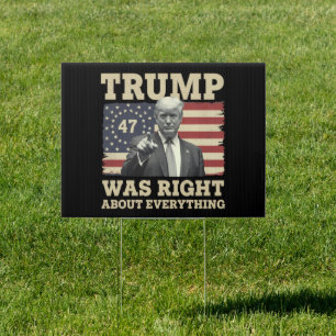 Trump Was Right About Everything USA America Sign
