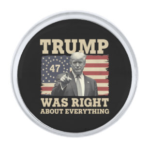 Trump Was Right About Everything USA America Silver Finish Lapel Pin