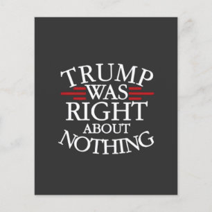 Trump Was Right About Nothing Anti-trump Democracy Flyer