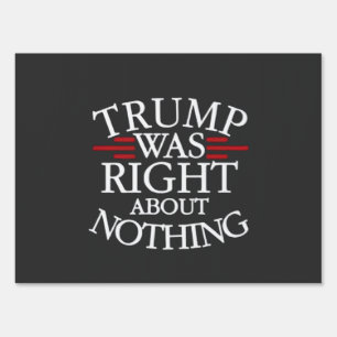 Trump Was Right About Nothing Anti-trump Democracy Sign