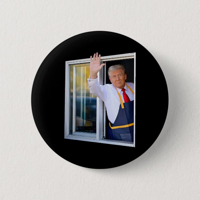 Trump Waving Drive Thru Window Trump Serving Frenc Button (Front)