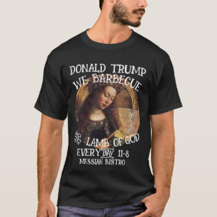 TRUMP WE BARBECUE THE LAMB OF GOD GHENT ALTARPIECE T-Shirt