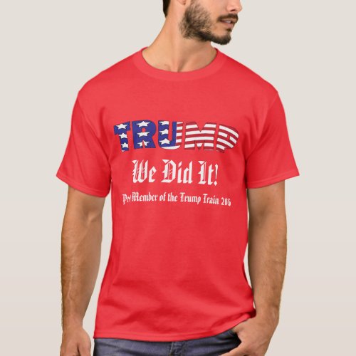 Trump We Did It Dark T_Shirt