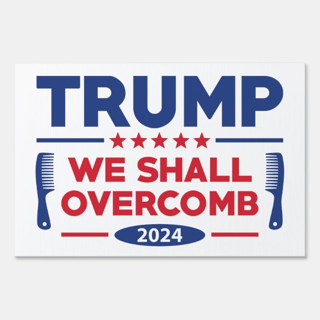 Trump We Shall Overcomb Sign (Front)