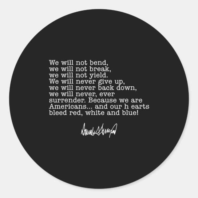 Trump We Will Not Bend We Will Not Break  Classic Round Sticker (Front)