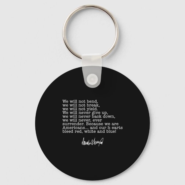 Trump We Will Not Bend We Will Not Break  Keychain (Front)
