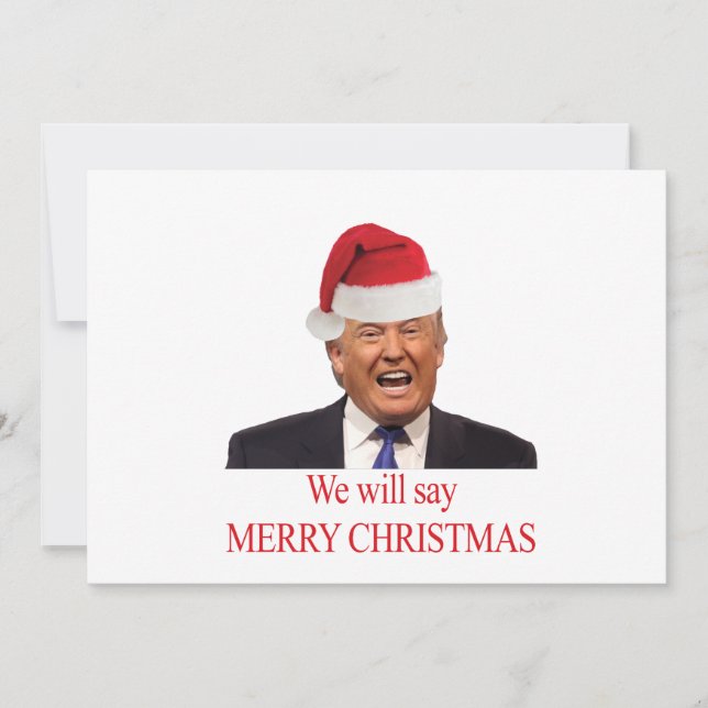 Trump: We will say Merry Christmas Holiday Card (Front)