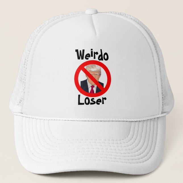  Trump Weirdo Loser  Trucker Hat (Front)
