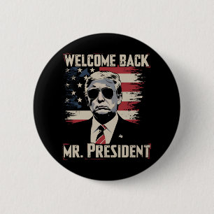 Trump Welcome Back Mr President 47th US Vintage Button