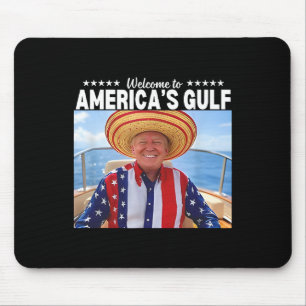 Trump Welcome To America’s Gulf 2  Mouse Pad