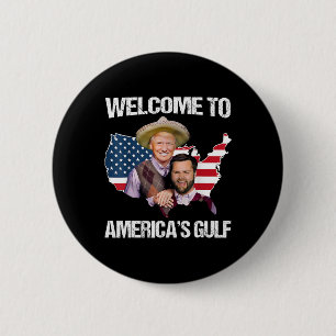 Trump Welcome To America’s Gulf Trump Vance Brothe Button