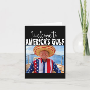 Trump Welcome To America's Gulf Funny Trump 2025  Card