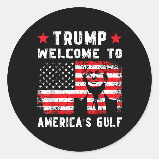Trump Welcome To America's Gulf Funny Trump Mexico Classic Round Sticker (Front)