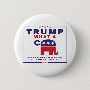 Trump. What A C*** - Anti-Trump campaign poster Button