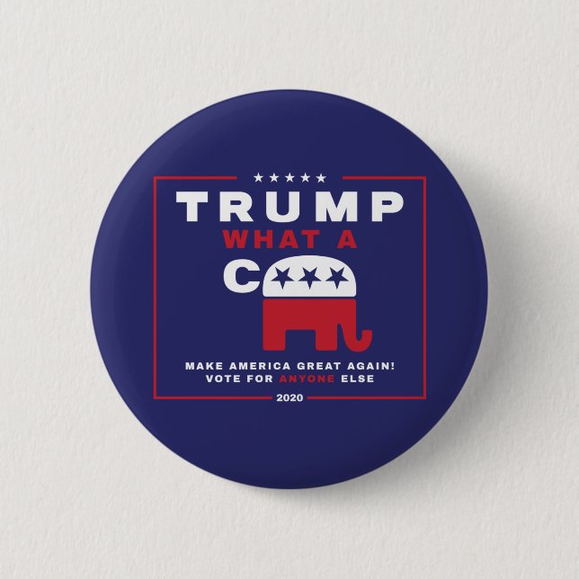 Trump. What A C*** - Anti-Trump campaign poster - Button (Front)