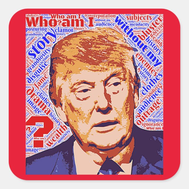 Trump Who Am I Really Square Stickers (Front)