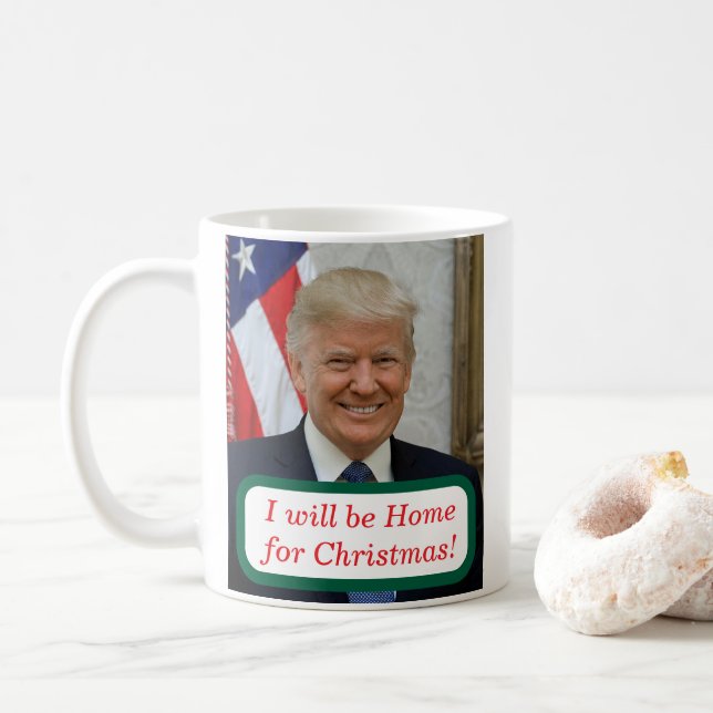Trump will be Home for Christmas Coffee Mug (With Donut)