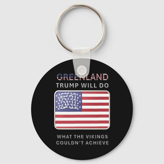 Trump Will Do What The Vikings Couldn't Achieve- T Keychain (Front)