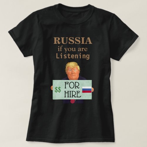 Trump Will Work for Russia T_Shirt
