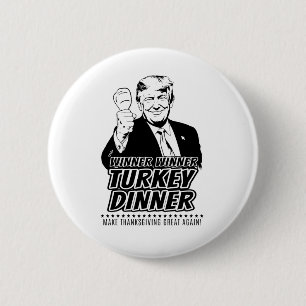 Trump Winner Funny Winner Turkey Dinner Thanksgivi Button