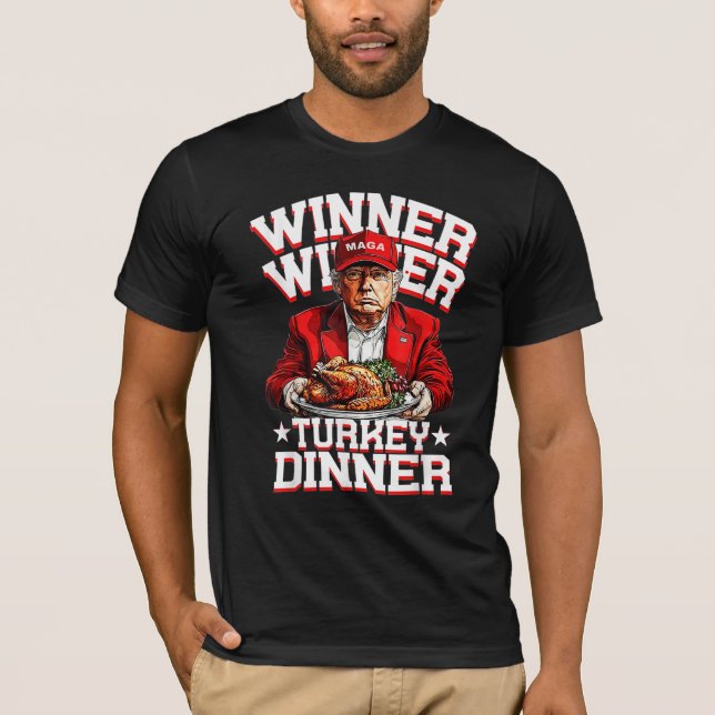 Trump Winner Winner Turkey Dinner Thanksgiving T-Shirt (Front)