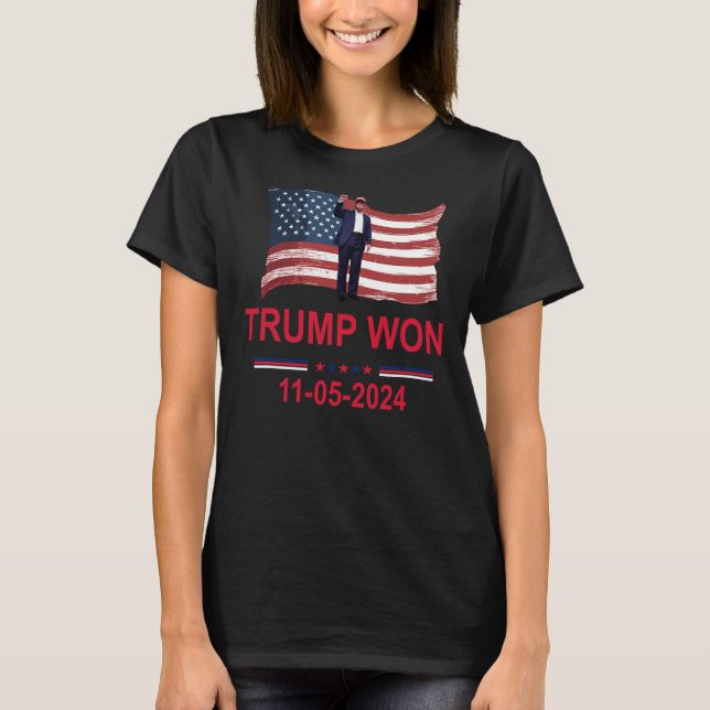Trump Wins 2024 Election Trump Won 2024  T-Shirt (Front)