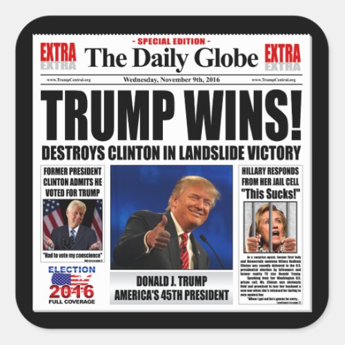 Trump Wins Funny Anti Clinton Newspaper Satire Square Sticker