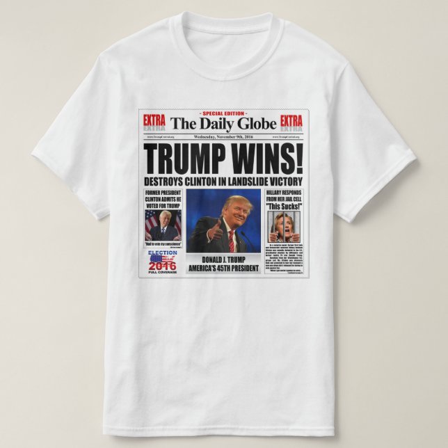 Trump Wins! Funny Anti Clinton Newspaper Satire T-Shirt (Design Front)